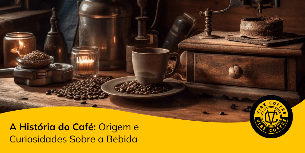 A História do Café: Origem e Curiosidades Sobre a Bebida