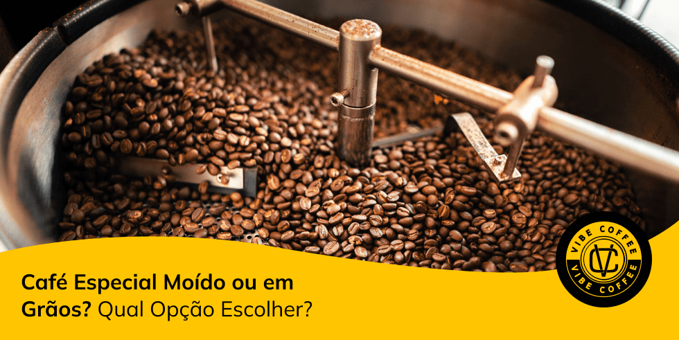 Café Especial Moído ou em Grãos? Qual Opção Escolher?