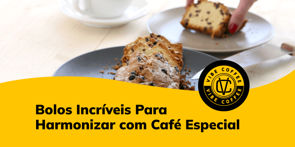 Bolos Incríveis Para Harmonizar com Café Especial