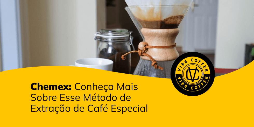 Chemex: Conheça Mais Sobre Esse Método de Extração de Café Especial