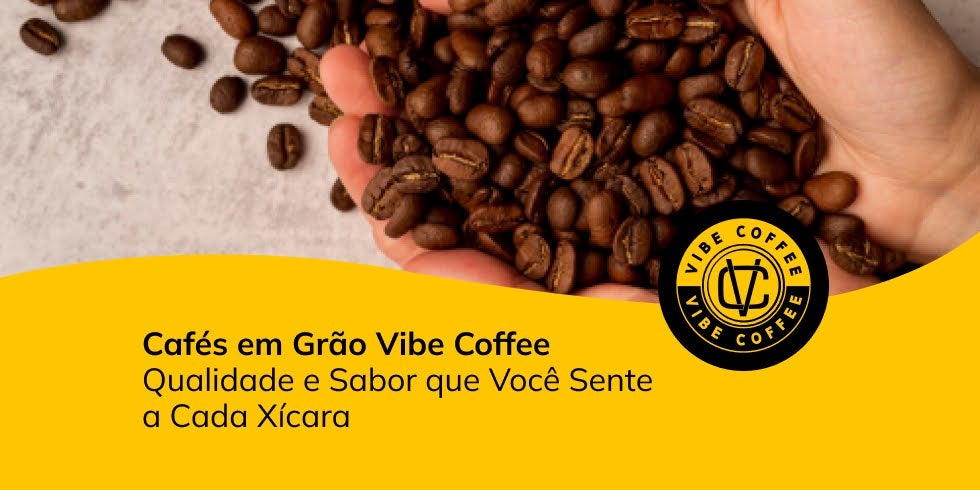 Cafés em Grão Vibe Coffee: Qualidade e Sabor que Você Sente a Cada Xícara