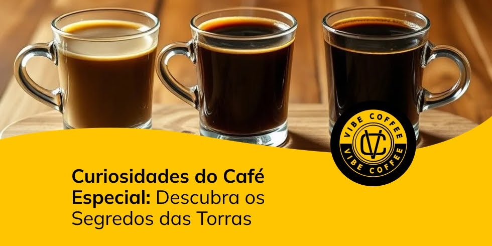 Curiosidades do Café Especial: Descubra os Segredos das Torras