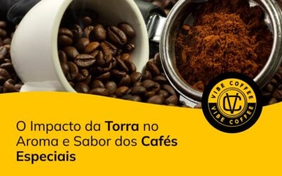 O impacto da torra no aroma e sabor dos cafés especiais