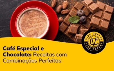 Café Especial e Chocolate: Receitas com Combinações Perfeitas