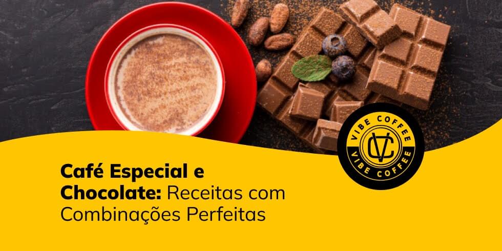 Café Especial e Chocolate: Receitas com Combinações Perfeitas