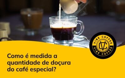 Como é medida a quantidade de doçura do café especial?