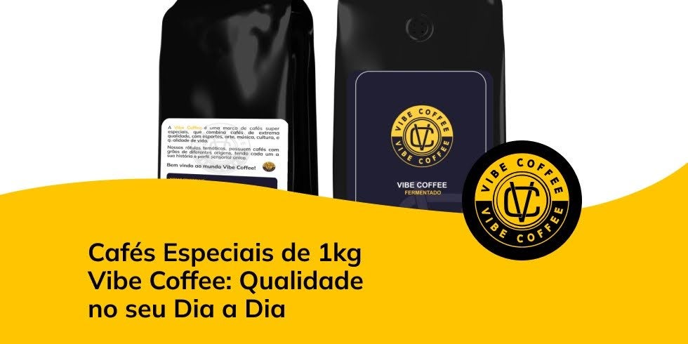 Cafés Especiais de 1kg da Vibe Coffee: Qualidade no seu Dia a Dia
