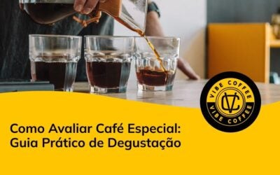 Como Avaliar Café Especial: Guia Prático de Degustação